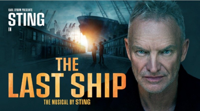 Read more about the article NEWS: The Last Ship, Sting’s musical, Theatre Royal Drury Lane.  22nd September to 3rd October 2026